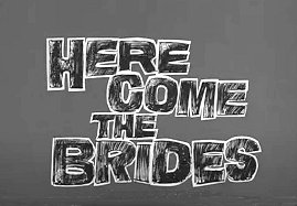 Here Come The Brides