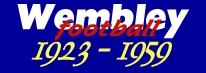 Wembley Stadium Football Results 1923 - 1959